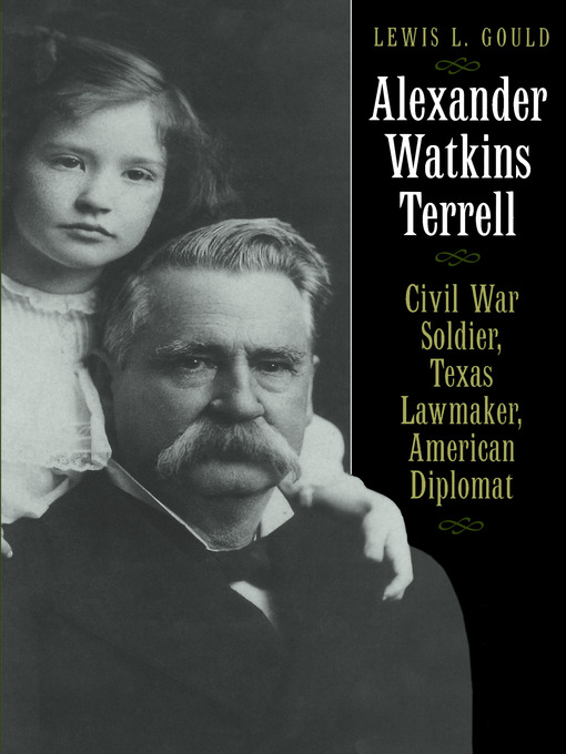 Title details for Alexander Watkins Terrell by Lewis L. Gould - Available